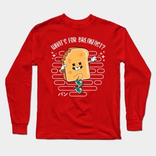 Bread for Breakfast Long Sleeve T-Shirt